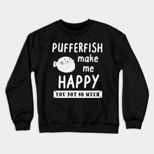 Happy puffer fish saying baby fish lover animals Crewneck Sweatshirt